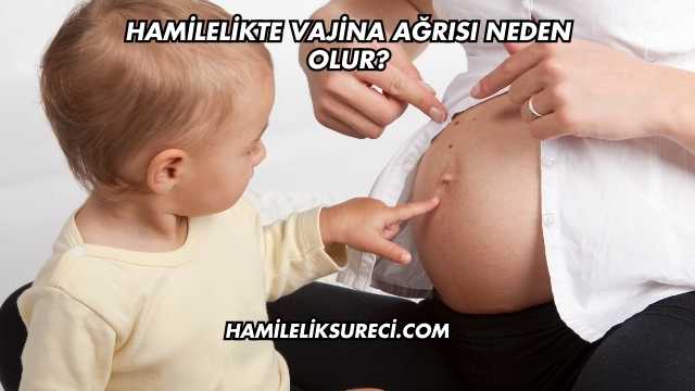 Hamilelikte Vajina Ağrısı Neden Olur?