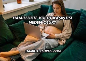 Hamilelikte Vücut Kaşıntısı Neden Olur?