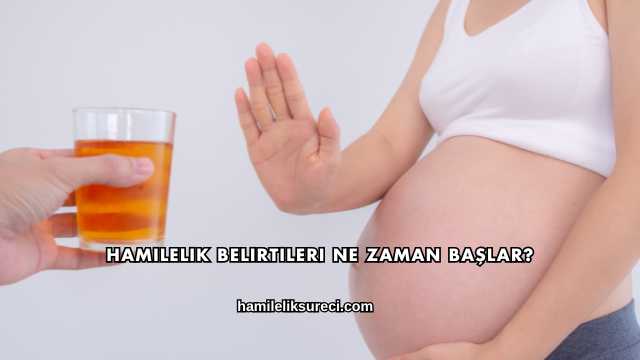 Hamilelik Belirtileri Ne Zaman Başlar?