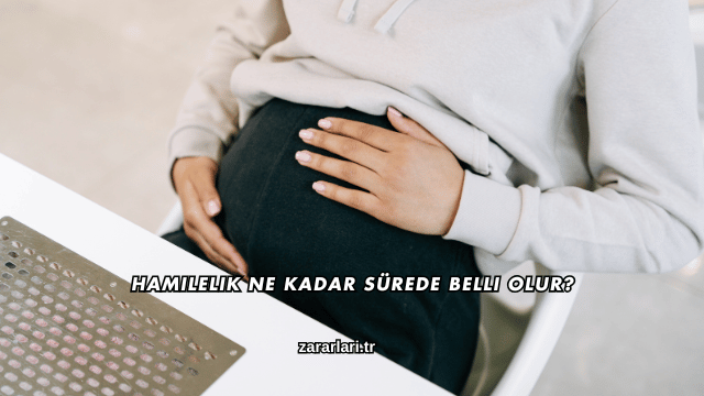 Hamilelik Ne Kadar Sürede Belli Olur?
