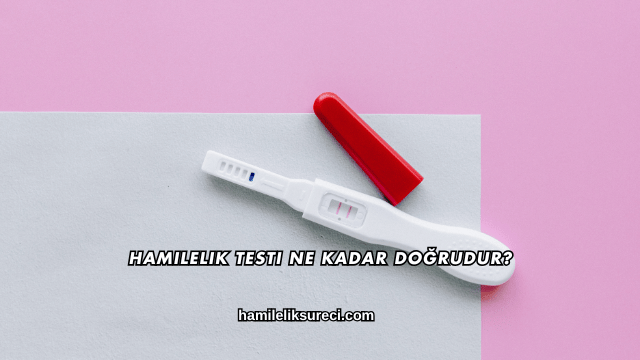 Hamilelik Testi Ne Kadar Doğrudur?