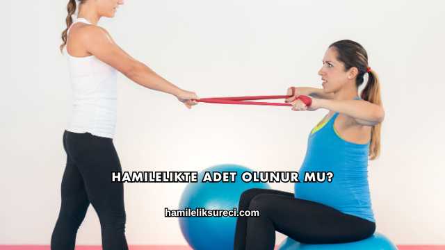 Hamilelikte Adet Olunur mu?