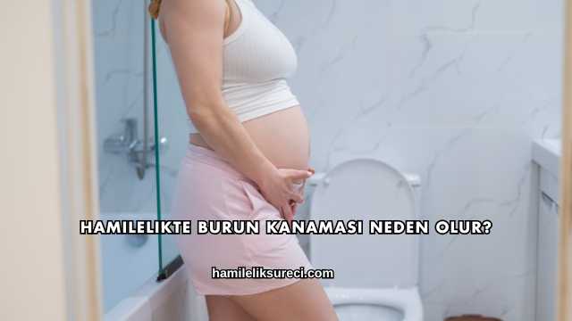 Hamilelikte Burun Kanaması Neden Olur?