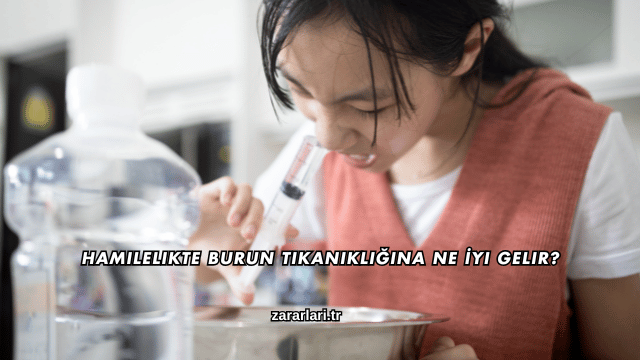 Hamilelikte Burun Tıkanıklığına Ne İyi Gelir?