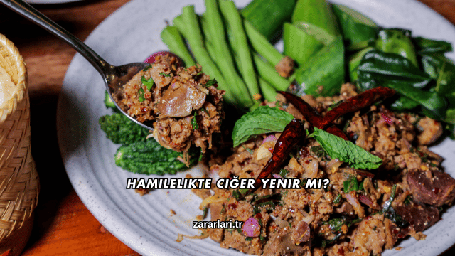 Hamilelikte Ciğer Yenir mi?