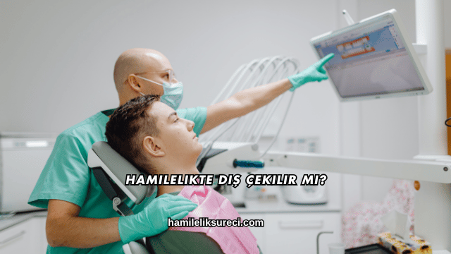 Hamilelikte Diş Çekilir mi?