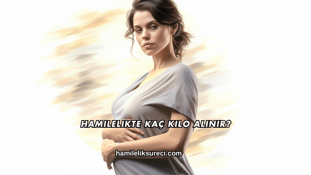 Hamilelikte Kaç Kilo Alınır?