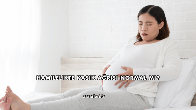 Hamilelikte Kasık Ağrısı Normal mi?