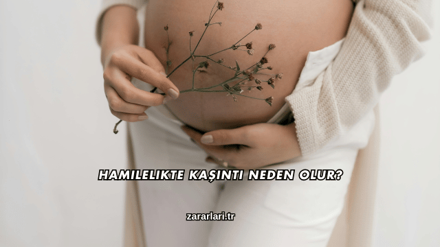 Hamilelikte Kaşıntı Neden Olur?