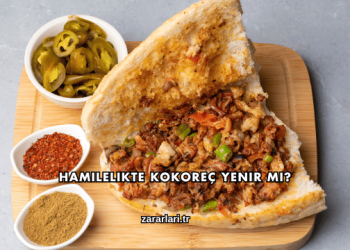 Hamilelikte Kokoreç Yenir mi?