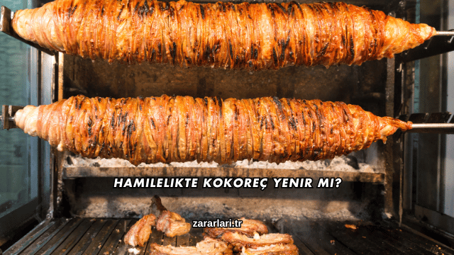 Hamilelikte Kokoreç Yenir mi?