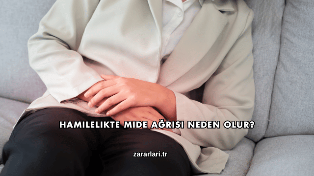 Hamilelikte Mide Ağrısı Neden Olur?