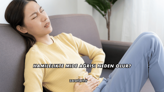 Hamilelikte Mide Ağrısı Neden Olur?