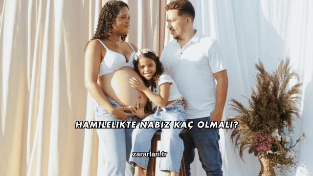 Hamilelikte Nabız Kaç Olmalı?