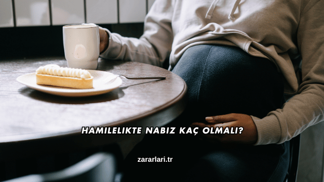 Hamilelikte Nabız Kaç Olmalı?