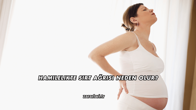 Hamilelikte Sırt Ağrısı Neden Olur?