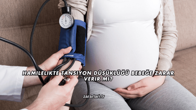 Hamilelikte Tansiyon Düşüklüğü Bebeğe Zarar Verir mi?
