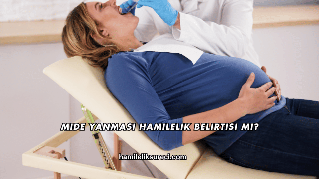 Mide Yanması Hamilelik Belirtisi mi?